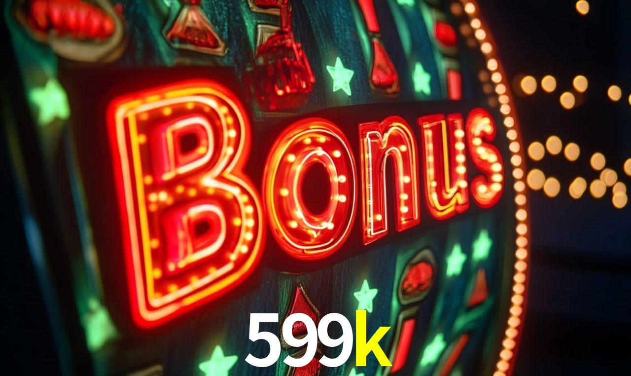 Bônus de Boas-vindas 599k
